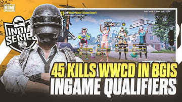 45 Kills Wwcd In BGIS In Game Qualifiers 😳 || Proper Guide + Easy Qualification 🚀🔥
