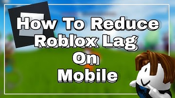 HOW TO REMOVE LAG ON ROBLOX ANDROID AND IOS|| LAG FIX