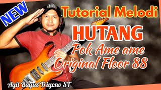 Tutorial Melodi HUTANG (POK AME-AME) ORIGINAL Floor 88