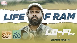 The Life Of Ram LoFi Mix | Sruthi Hasini | #Jaanu Songs | Sharwanand | Samantha | Govind Vasantha