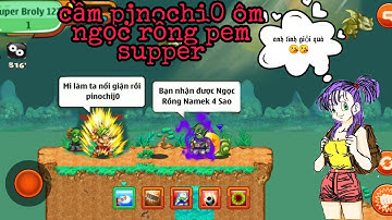 [nro] cầm pjnochi0 nhặt ngọc rồng namec pem super làm đệ tử cực chất