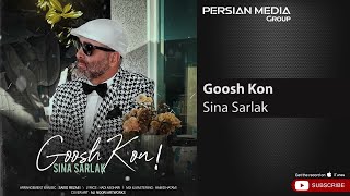 Sina Sarlak - Goosh Kon ( سینا سرلک - گوش کن )