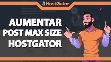 Como Aumentar o Post Max Size na Hostgator (Rápido e Fácil) 2022