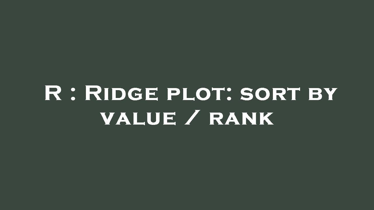 R : Ridge plot: sort by value / rank - YouTube