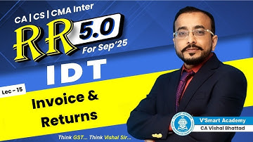 15 | Invoice & Returns | Rapid Revision 5.0 For Sept 25 | CA Inter IDT | CA Vishal Bhattad