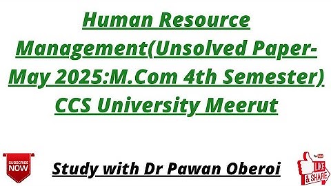 Human Resource Management(Unsolved Paper-May 2025:M.Com 4th Semester) CCS University Meerut