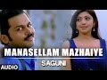 Manasellam Mazhaiye Full Audio Song | Saguni | Sonu Nigam, Saindhavi