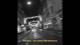 Fred Again.. - Clara (SIAK & THE BIBI Remix)