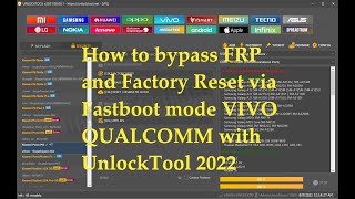 How to bypass FRP and Factory Reset via Fastboot mode VIVO QUALCOMM with UnlockTool 2022