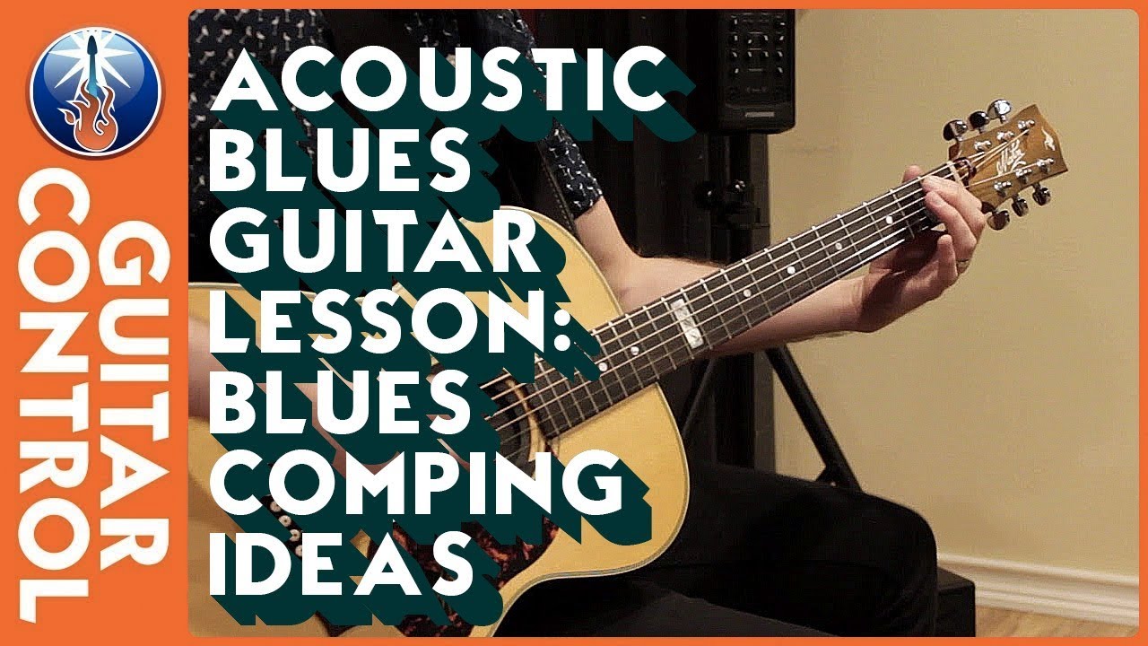 Acoustic Blues Guitar Lesson - Blues Comping Ideas - YouTube