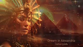 Dream In Alexandria - Persian Epic Cinematic Fantasy Carlos Estella - Royalty Free Music