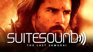 The Last Samurai - Ultimate Soundtrack Suite