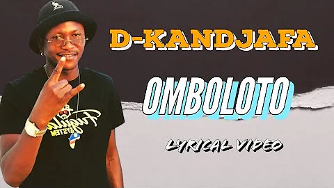 D kandjafa || Omboloto || lyrics