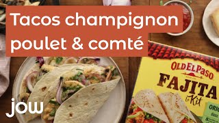 Recette des Tacos champignon, poulet & comté