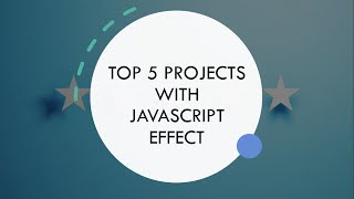 Top 5 JavaScript Projects || JavaScript Effects || Smartcode India