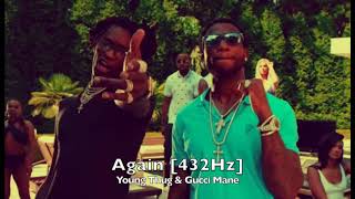 Gucci Mane \& Young Thug - Again [432Hz]