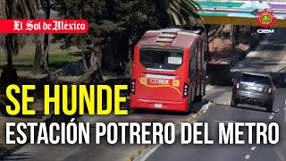 Estación potrero del metro se hunde