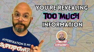 Are you revealing too much information?