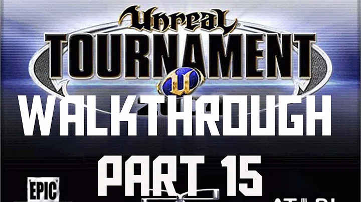 Unreal Tournament 2004 - Walkthrough Part 15