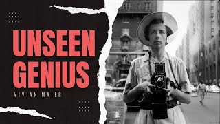 Vivian Maier: Unseen Genius