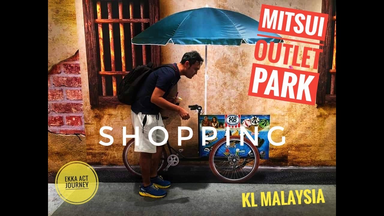 พาเดิน​ Shopping ที่​ Mitsui​ Outlet​ Park​ กรุงกัวลาลัมเปอร์​ (KL) มาเลเซีย