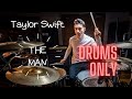 Taylor Swift - The Man -  Chris Inman Drum Cover (DRUMS ONLY)