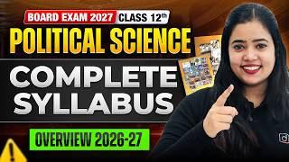 Class 12 Political Science | Complete Syllabus Overview 2026-27 | CBSE Latest Update | Anushya Ma'am