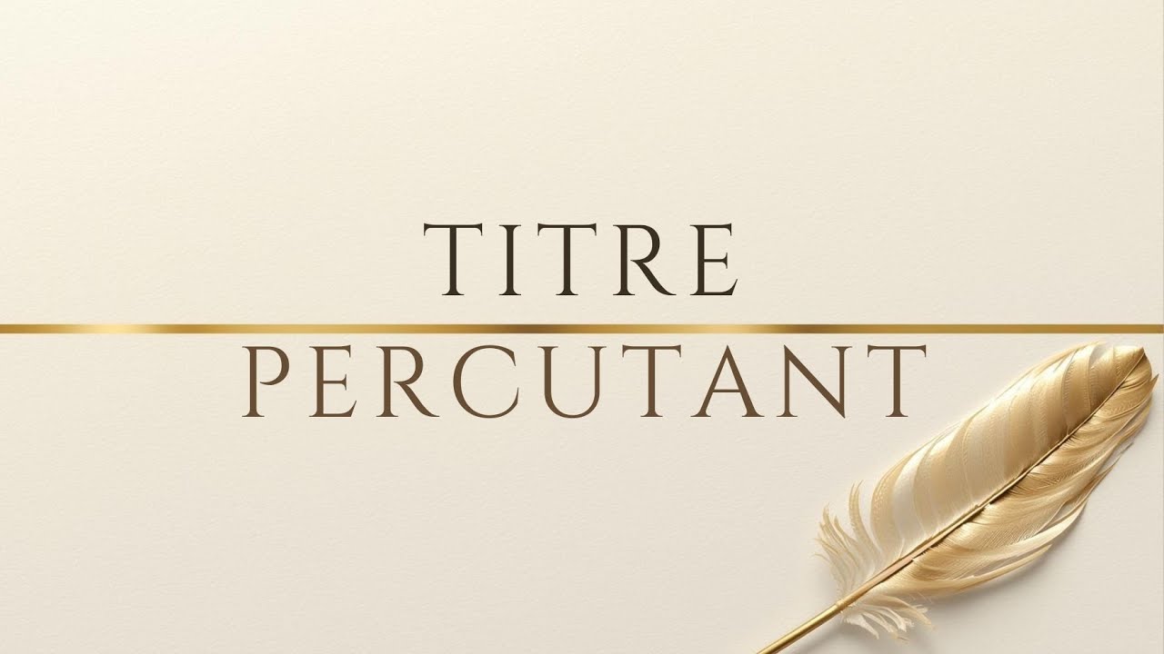 Trouver un titre de roman percutant :les techniques pour capter vos lecteurs