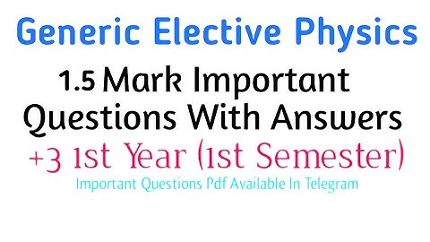 GE Physics | +3 1st Year | BSC Generic Elective Physics Important 1.5 Marks Questions And Answers