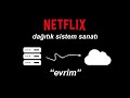 netflix: dağıtık sistem sanatı
