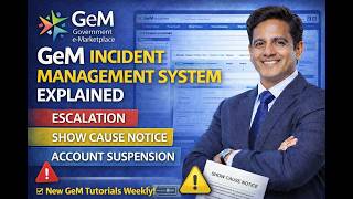 GeM Incident Management System Explained | Show Cause Notice, Escalation & Account Suspension Guide