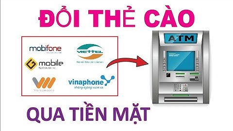 Đổi Thẻ Cào Thành Tiền Mặt Uy Tín | Rút Tiền ATM, MoMo