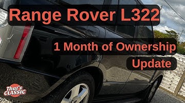 1 month of Ownership of a Range Rover L322  4K