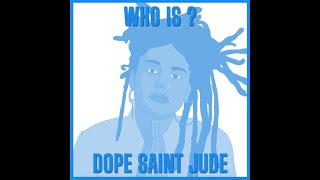 [Who Is?] 🌶️ Dope Saint Jude 🌶️