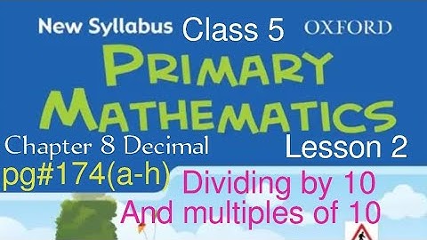 pg#174(a-h) | Chapter 8 Decimals |Dividing by tens |New Syllabus Oxford Primary Mathematics Book5