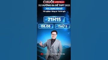 21H15 TỐI NAY - DỰ ĐOÁN XU HƯỚNG RA ĐỀ HÀM SỐ KỲ THI THPT 2025 - Thầy Nguyễn Tiến Đạt
