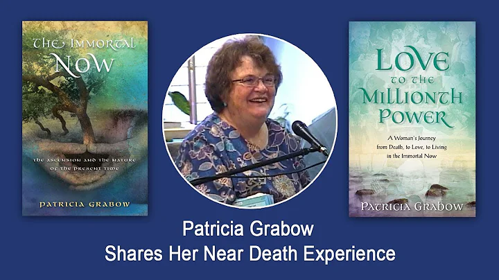 Patricia Grabow Shares Her Near Death Experience