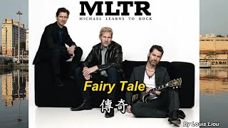 Michael Learns to Rock - Fairy Tale(傳奇中英文歌詞)