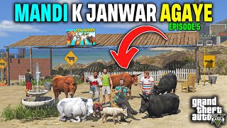 GTA 5 : Bakra Mandi kay Janwar Agaye | Mandi Series Episode 5 | GTA 5 Real Life Story Mod