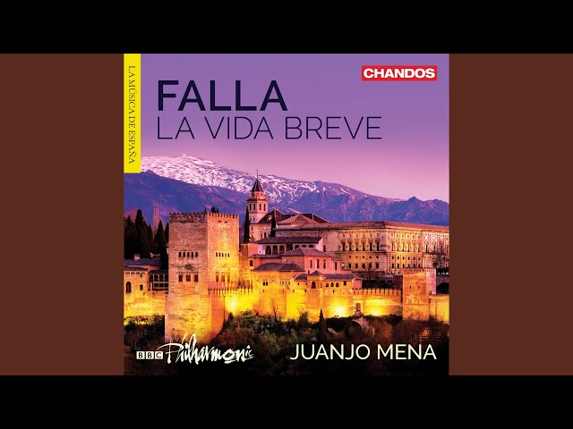 Falla - La Vida breve: Danza (Acte 2, scène 1) : Philh BBC / J.Mena