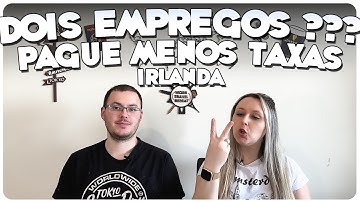 COMO PAGAR MENOS TAXAS TENDO MAIS DE UM EMPREGO NA IRLANDA