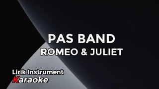 Pas Band - Romeo & Juliet || Lirik Instrument Karaoke