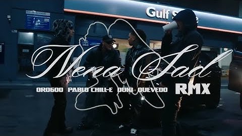ORO600 - Nena Sad Remix (Feat. Pablo Chill-E, Duki & Quevedo)#trapargento2025