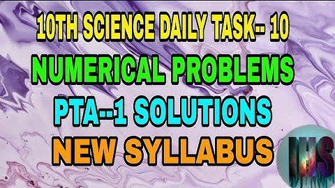 10 th SCIENCE//DAILY TASK--10//NUMERICAL PROBLEMS//PTA--1 SOLUTIONS//NEW SYLLABUS