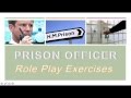 How to become a Prison Officer - Role Play Exercises