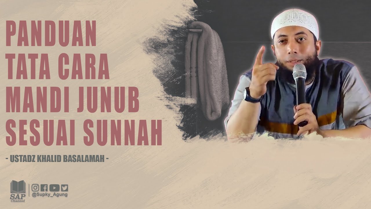 TATA CARA MANDI JUNUB SESUAI SUNNAH | USTADZ KHALID BASALAMAH