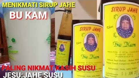 MENIKMATI SIRUP JAHE BU KAM BADAN TERASA HANGAT RASA NIKMAT HARGA MERAKYAT