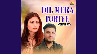 Dil Mera Toriye