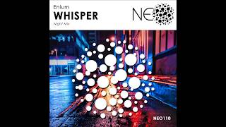 🔊 Enium - Whisper (Night Mix) | NEO