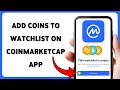 How To Add Coins To Watchlist On CoinMarketCap App | Track Your Coins In CoinMarketCap 2025